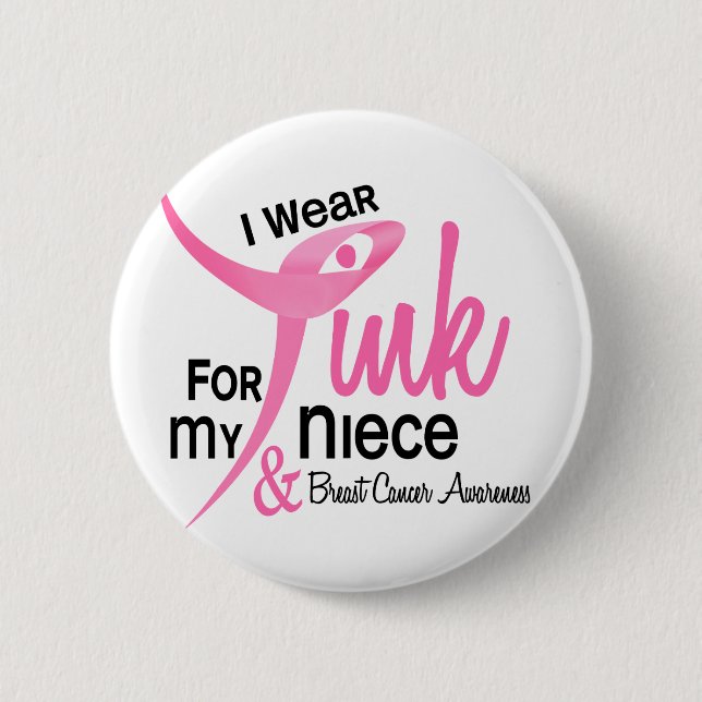 BREAST CANCER I Wear Pink For My Niece 41 2 Inch Round Button (Front)