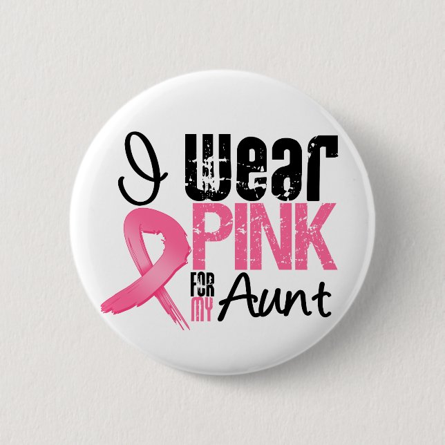 Breast Cancer I Wear Pink Ribbon For My Aunt 2 Inch Round Button (Front)