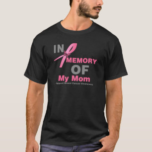 Breast Cancer In Memory of My Mom T-Shirt