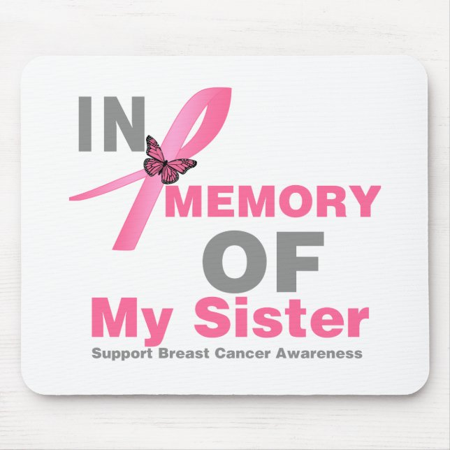 Breast Cancer In Memory of My Sister Mouse Pad (Front)