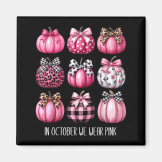 Breast Cancer in October Wear nk Pumpkin Coquette Magnet