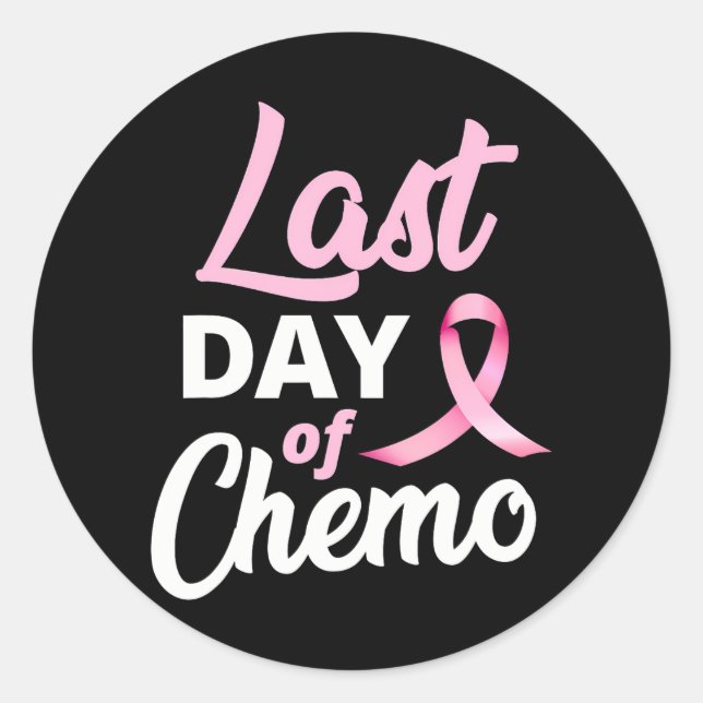 Breast Cancer Last Day Of Chemo Pink Ribbon Classic Round Sticker (Front)