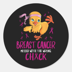 Breast Cancer Messed With The Wrong Chick Cancer F Classic Round Sticker