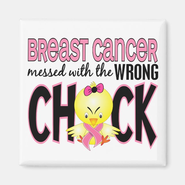 Breast Cancer Messed With The Wrong Chick Magnet (Front)