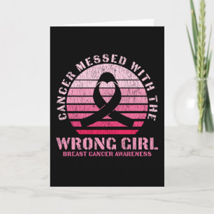 Breast Cancer Messed With The Wrong Girl Survivor  Card