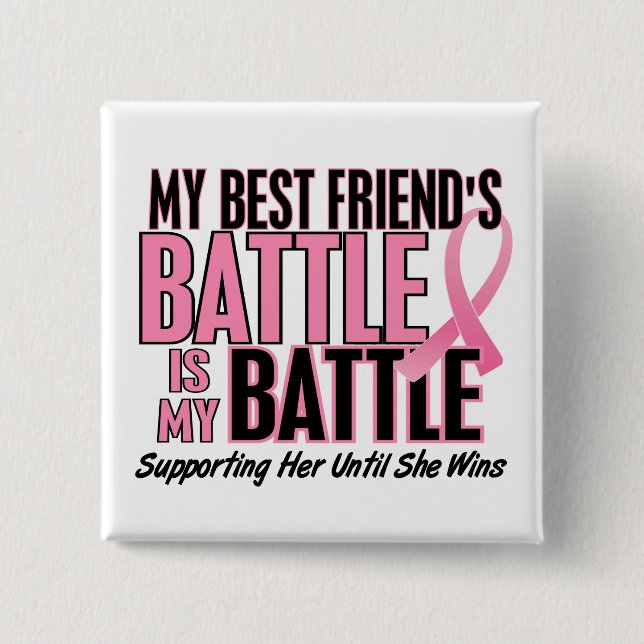 Breast Cancer My BATTLE TOO 1 Best Friend 2 Inch Square Button (Front)