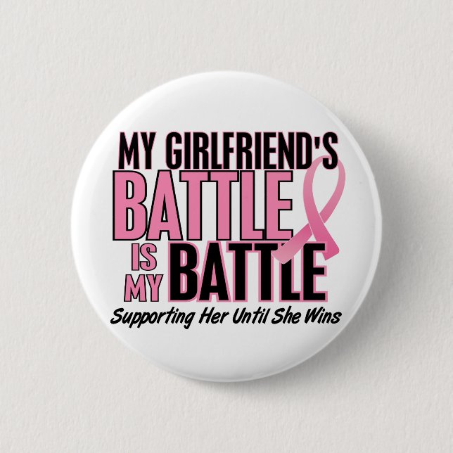 Breast Cancer My BATTLE TOO 1 Girlfriend 2 Inch Round Button (Front)