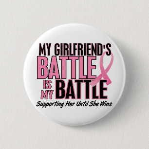 Breast Cancer My BATTLE TOO 1 Girlfriend 2 Inch Round Button