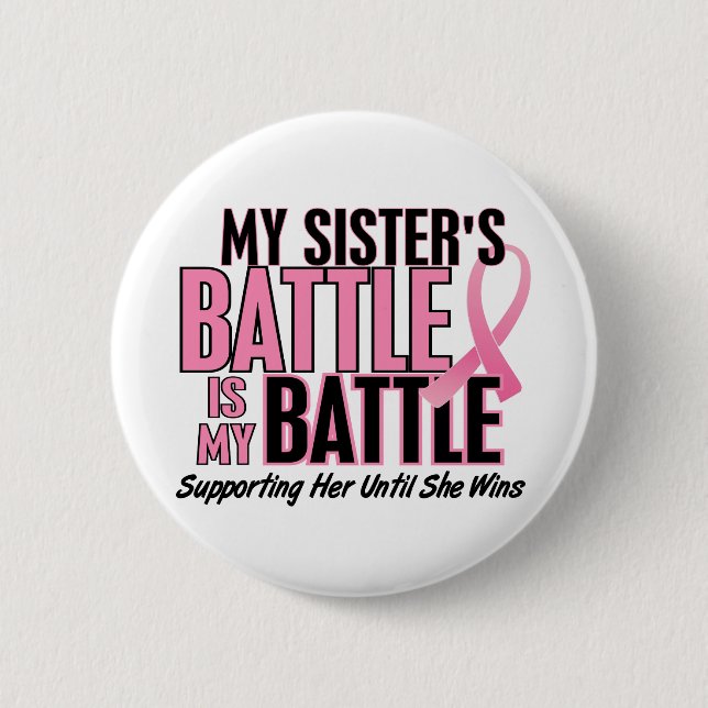 Breast Cancer My BATTLE TOO 1 Sister 2 Inch Round Button (Front)