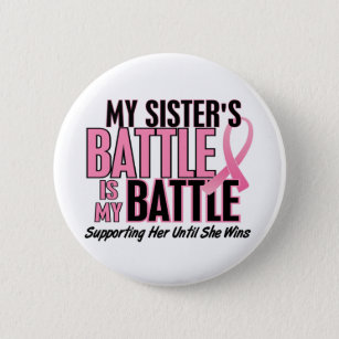 Breast Cancer My BATTLE TOO 1 Sister 2 Inch Round Button