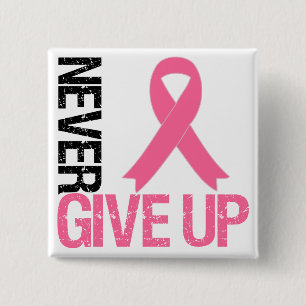 Breast Cancer Never Give Up 2 Inch Square Button