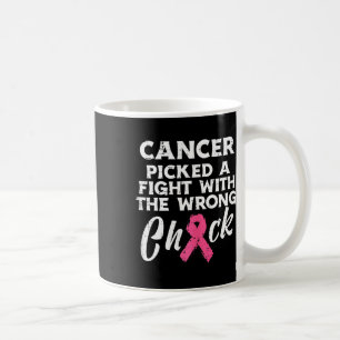 Breast Cancer Picked A Fight Wrong Chick Awareness Coffee Mug
