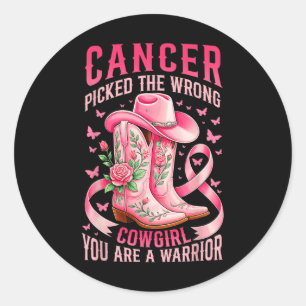 Breast Cancer Picked The Wrong Cowgirl You Are A W Classic Round Sticker