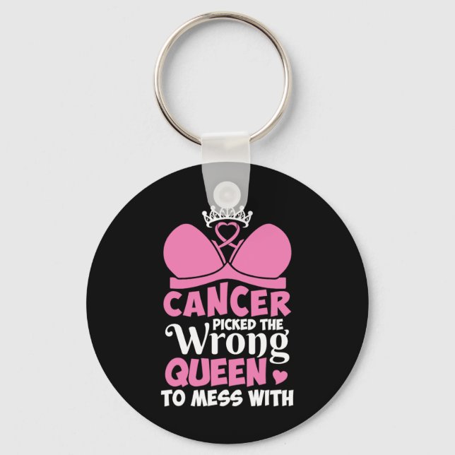 Breast Cancer Picked The Wrong Queen To Mess Stron Keychain (Front)