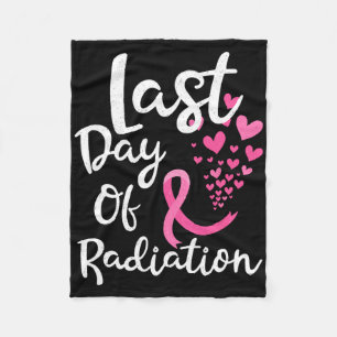 Breast Cancer Radiation Therapy Last Day Of Radiat Fleece Blanket