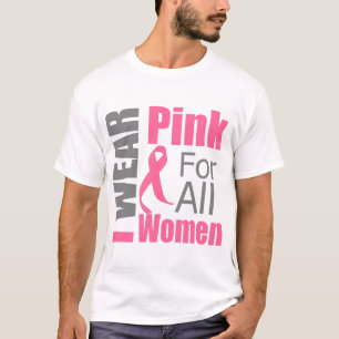 Breast Cancer Ribbon I Wear Pink For All Women T-Shirt