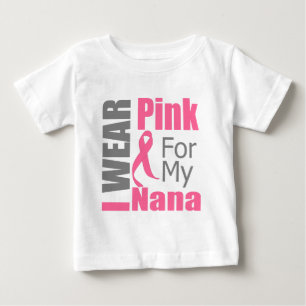 Breast Cancer Ribbon I Wear Pink Nana Baby T-Shirt