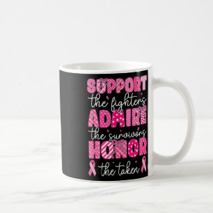 Breast Cancer Support Admire Honour Breast Cancer  Coffee Mug