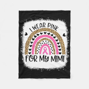 Breast Cancer Support I Wear Pink For My Mimi Rain Fleece Blanket