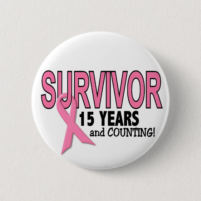 BREAST CANCER SURVIVOR 15 Years & Counting 2 Inch Round Button (Front)