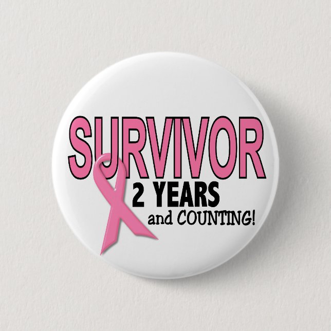 BREAST CANCER SURVIVOR 2 Years & Counting 2 Inch Round Button (Front)