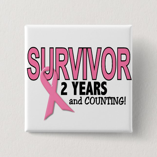 BREAST CANCER SURVIVOR 2 Years & Counting 2 Inch Square Button (Front)