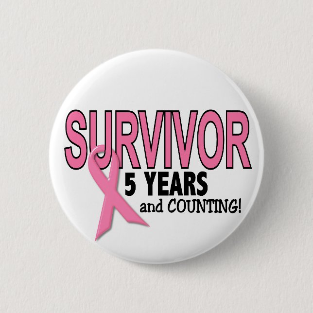 BREAST CANCER SURVIVOR 5 Years & Counting 2 Inch Round Button (Front)