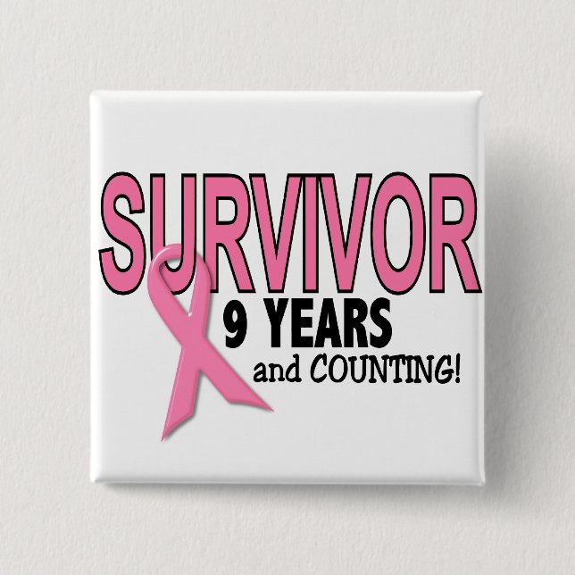BREAST CANCER SURVIVOR 9 Years & Counting 2 Inch Square Button (Front)