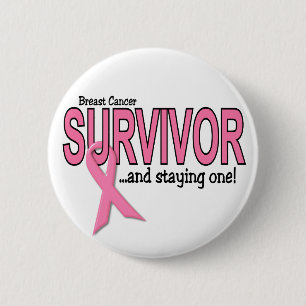 BREAST CANCER SURVIVOR And Staying One 2 Inch Round Button