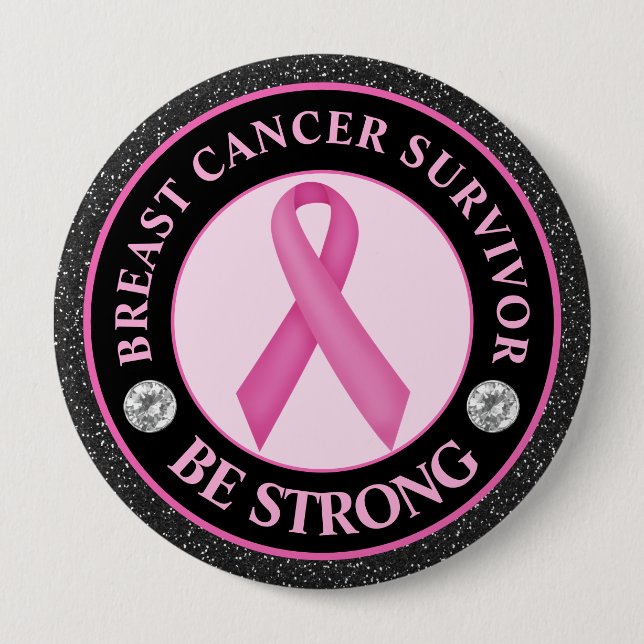 Breast Cancer Survivor – Be Strong Pink Ribbon 4 Inch Round Button (Front)