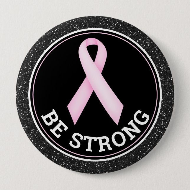 Breast Cancer Survivor – Be Strong Pink Ribbon 4 Inch Round Button (Front)