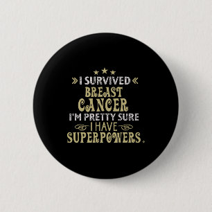 Breast Cancer Survivor I Survived Disease Cancer A 2 Inch Round Button