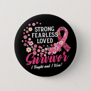 Breast Cancer Survivor Strong Fearless Loved Flowe 2 Inch Round Button