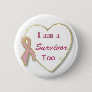 Breast Cancer Survivor Too 2 Inch Round Button