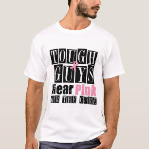 Breast Cancer Tough Guys Wear Pink T-Shirt