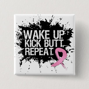 Breast Cancer Wake Up Kick Butt Repeat 2 Inch Square Button