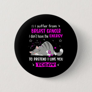 Breast Cancer Warrior I Suffer From Breast Cancer 2 Inch Round Button