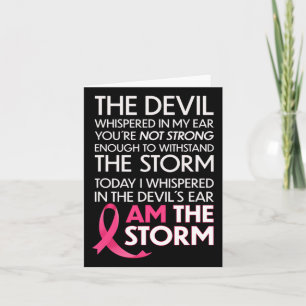 Breast Cancer Warriors Cry I Am The Storm And I Wi Card
