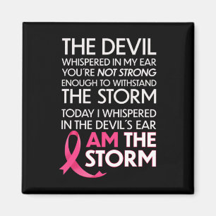 Breast Cancer Warriors Cry I Am The Storm And I Wi Magnet