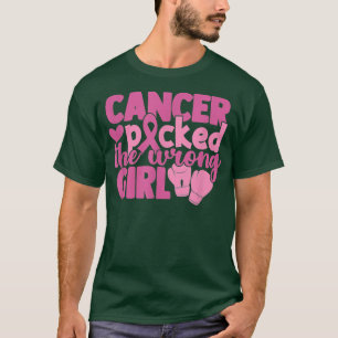 Breast Cancer You Picked Wrong Girl Awareness Pink T-Shirt