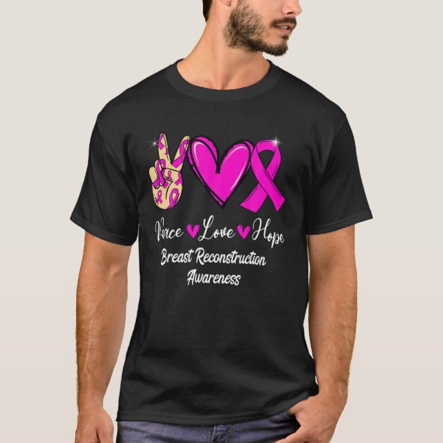 Breast Reconstruction Awareness Peace Love Hope Pi T-Shirt (Front)