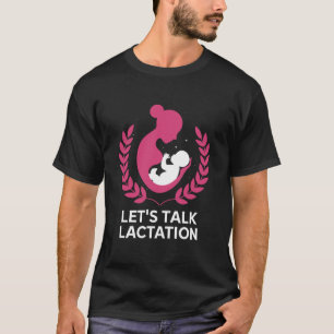 Breastfeeding Mom Breastmilk, Letu2019s Talk Lacta T-Shirt