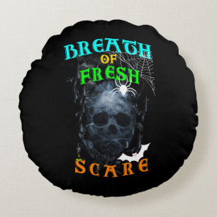 Breath Of Fresh Scare Round Pillow