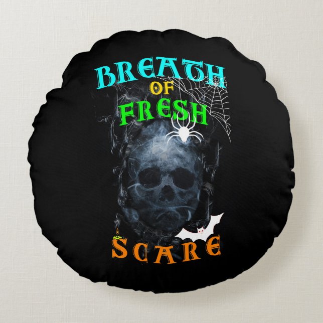 Breath Of Fresh Scare Round Pillow (Front)