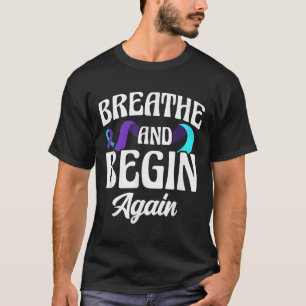 Breathe And Begin Again Depression Awareness T-Shirt