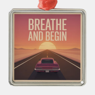 Breathe And Begin Metal Ornament