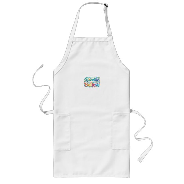 Breathe and Believe Long Apron (Front)