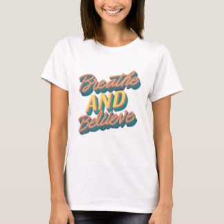 "Breathe and Believe Typography Tee