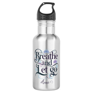 Breathe and Let Go : Personalized 532 Ml Water Bottle