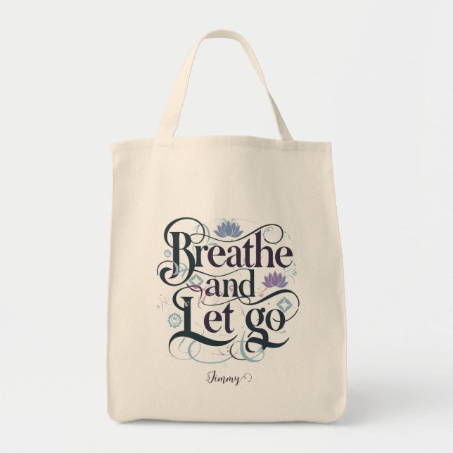 Breathe and Let Go : Personalized Tote Bag (Front)